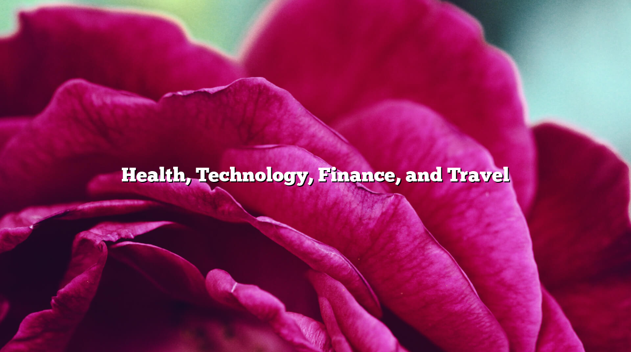 Health, Technology, Finance, and Travel