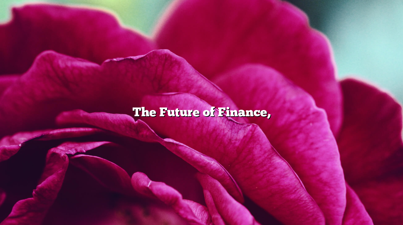 The Future of Finance,